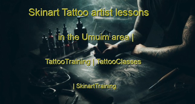 Skinart Tattoo artist lessons in the Umuim area | TattooTraining | TattooClasses | SkinartTraining-Papua New Guinea